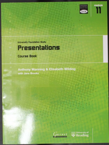 Presentations: University Foundation Study Course Book: Module 11: Presentations (Transferable Academic Skills Kit (TASK))