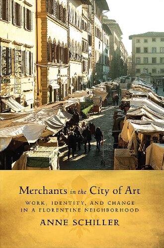 Merchants in the City of Art: Work, Identity, and Change in a Florentine Neighborhood