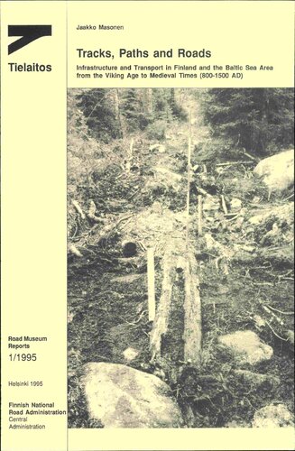 Tracks, Paths and Roads: Infrastructure and Transport in Finland and the Baltic Sea Area from the Viking Age to Medieval Times (800-1500 AD)