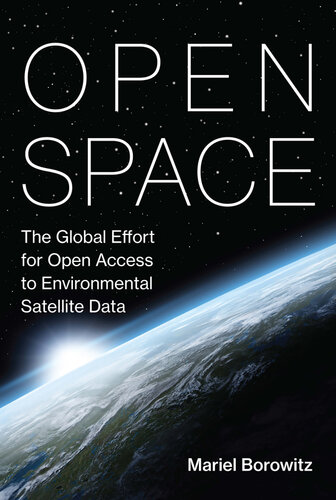 Open Space: The Global Effort for Open Access to Environmental Satellite Data