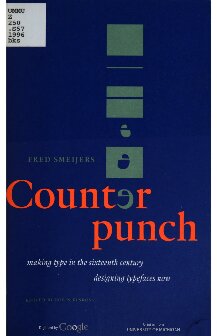 Counterpunch: Making Type in the Sixteenth Century, Designing Typefaces Now