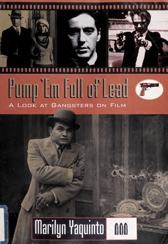 Pump 'Em Full of Lead: A Look at Gangsters on Film