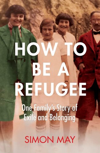 How to Be a Refugee: One Family's Story of Exile and Belonging