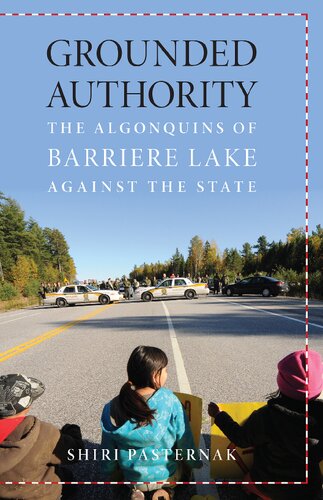 Grounded Authority: The Algonquins of Barriere Lake against the State