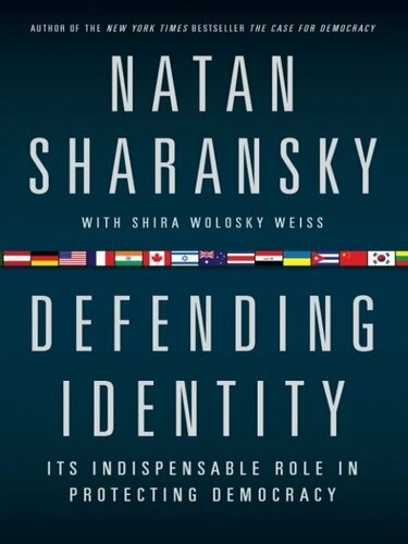 Defending Identity - Its Indispensable Role in Protecting Democracy