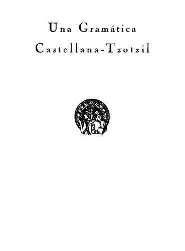 Aprendamos castellano. Ta jchantik castellano. Una Gramática Castellana-Tzotzil