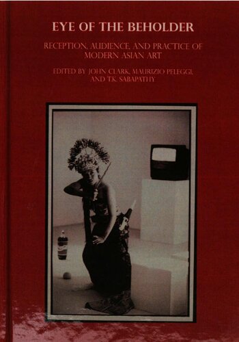 Eye of the Beholder : Reception, Audience, and Practice of Modern Asian Art