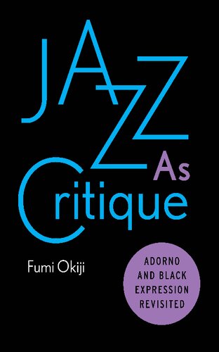 Jazz As Critique: Adorno and Black Expression Revisited