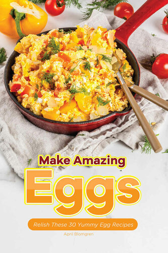 Make Amazing Eggs Relish These 30 Yummy Egg Recipes