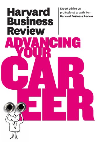 Harvard Business Review on Advancing Your Career by Harvard Business Review