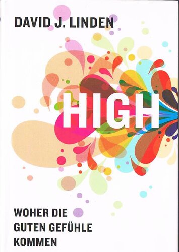 High. Woher die guten Gefuehle kommen