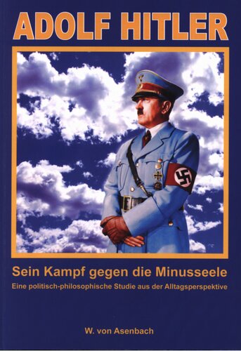 Adolf Hitler – Sein Kampf gegen die Minusseele