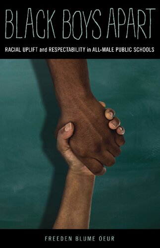 Black Boys Apart: Racial Uplift and Respectability in All-Male Public Schools