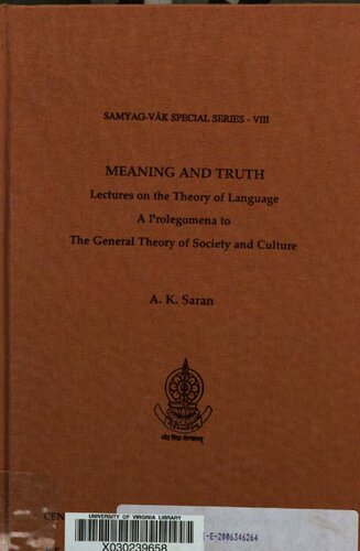 Meaning and truth : lectures on the theory of language : a prolegomena to the general theory of society and culture