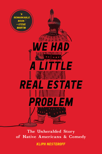 We Had a Little Real Estate Problem: The Unheralded Story of Native Americans & Comedy