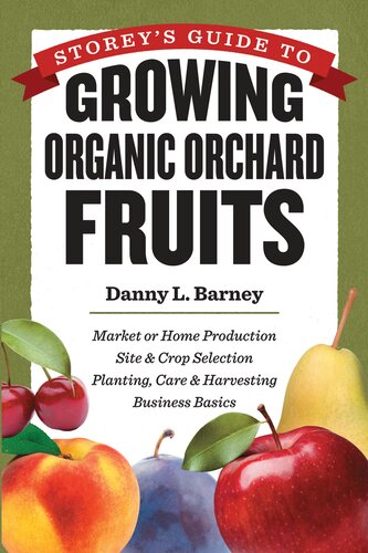 Storey's Guide to Growing Organic Orchard Fruits