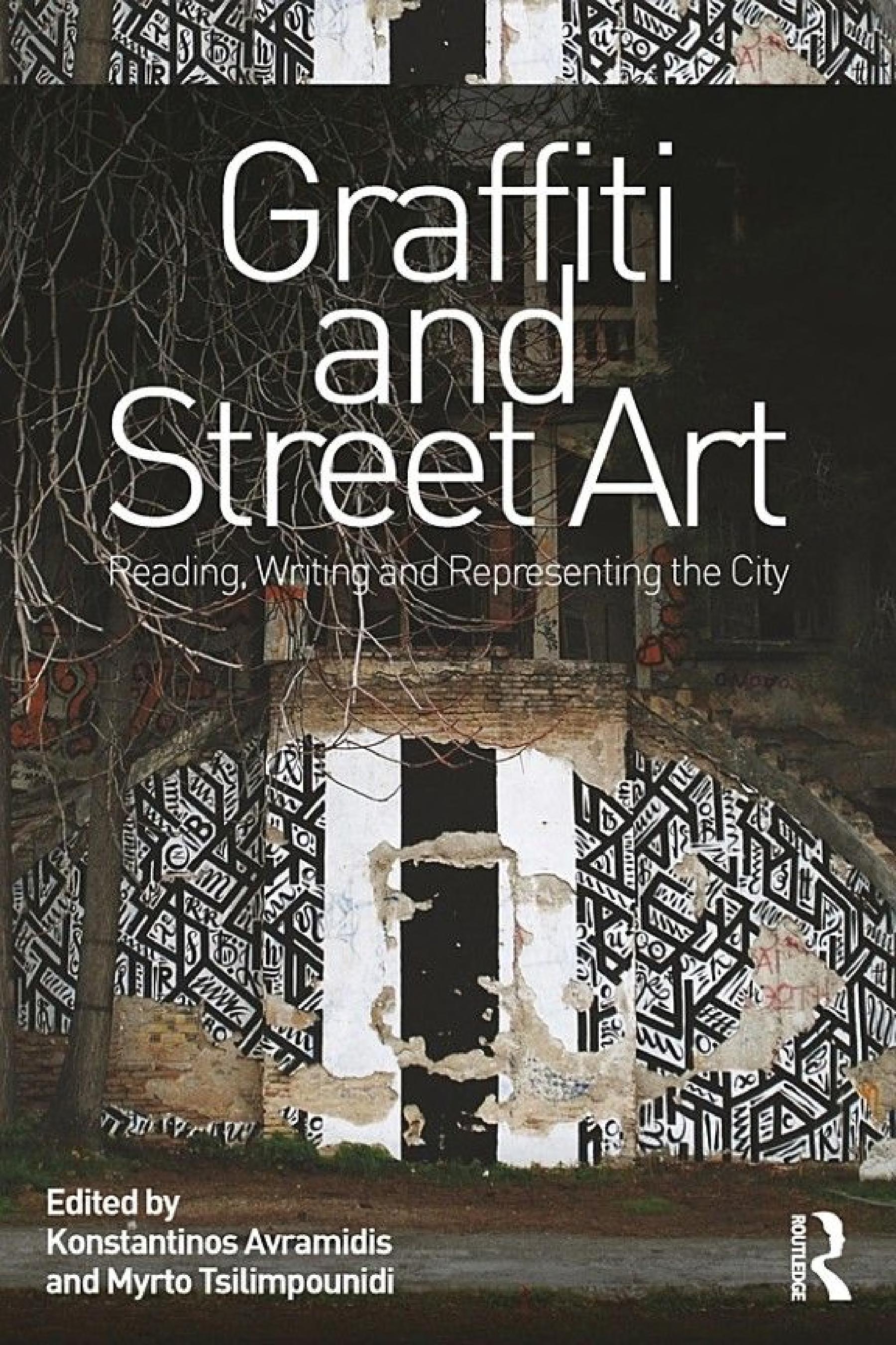 Graffiti and Street Art: Reading, Writing and Representing the City