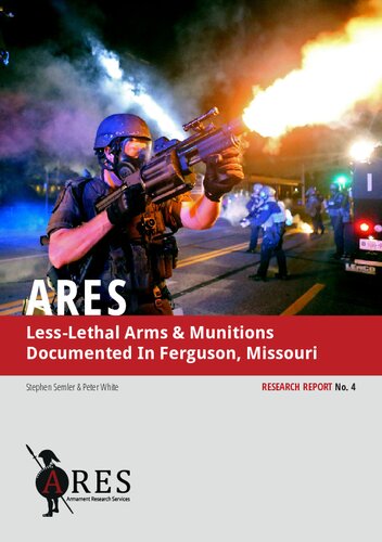 Less-Lethal Arms & Munitions Documented In Ferguson, Missouri (Research Report No. 4)