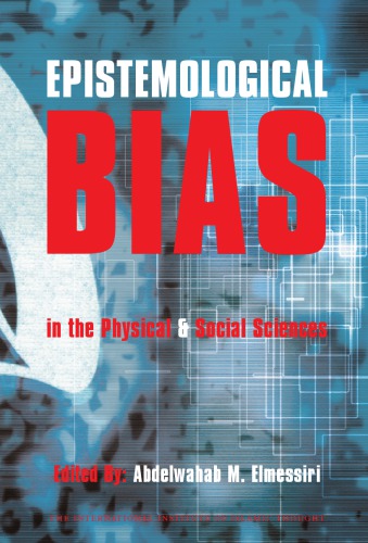 Epistemological Bias in the Physical and Social Sciences