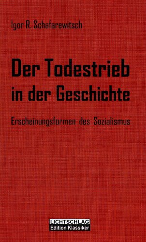 Der Todestrieb in der Geschichte: Erscheinungsformen des Sozialismus