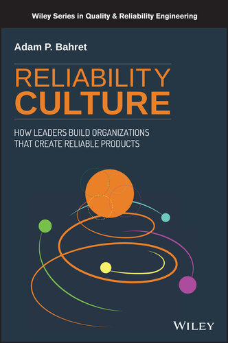 Reliability Culture: How leaders can create organizations that create reliable products