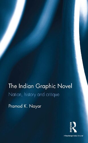 The Indian Graphic Novel: Nation, History and Critique