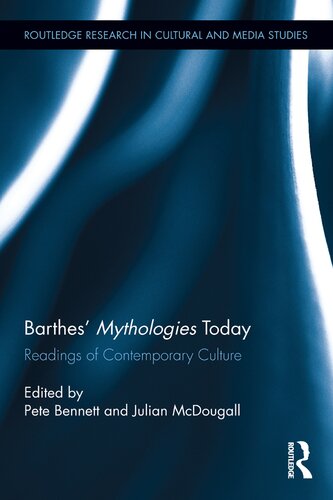 Barthes’ Mythologies Today: Readings of Contemporary Culture