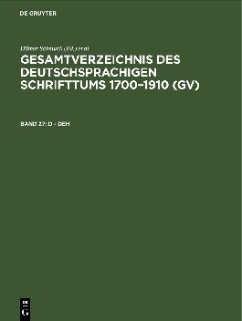 Gesamtverzeichnis des deutschsprachigen Schrifttums: 27: D - Deh