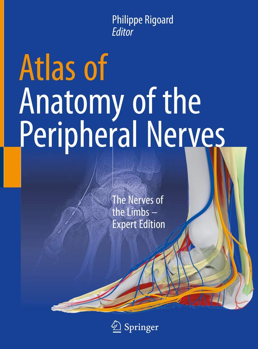 Atlas of Anatomy of the peripheral nerves: The Nerves of the Limbs