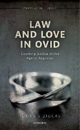 Law and Love in Ovid: Courting Justice in the Age of Augustus