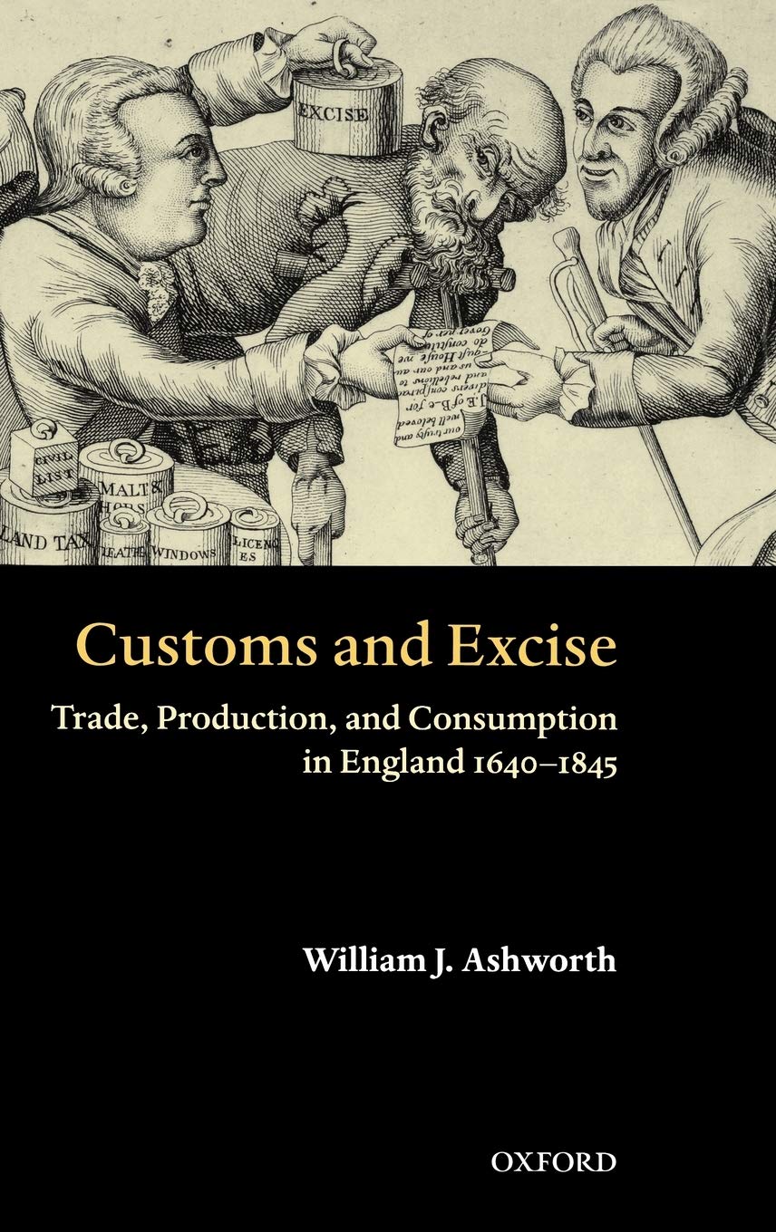 Customs and Excise: Trade, Production, and Consumption in England 1640-1845