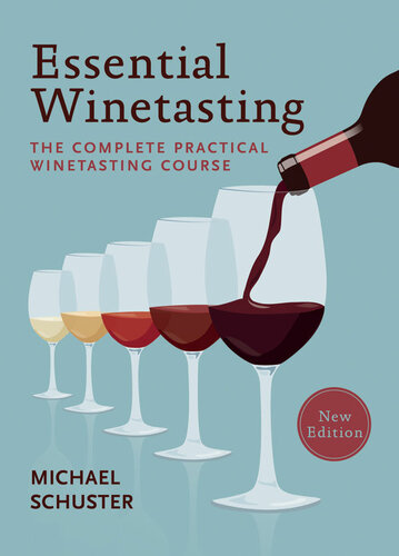 Essential Winetasting: The Complete Practical Winetasting Course