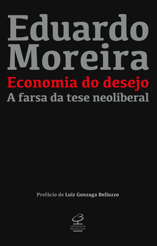 Economia do desejo: A farsa da tese neoliberal