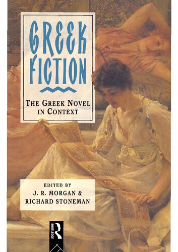 Greek Fiction: The Greek Novel in Context