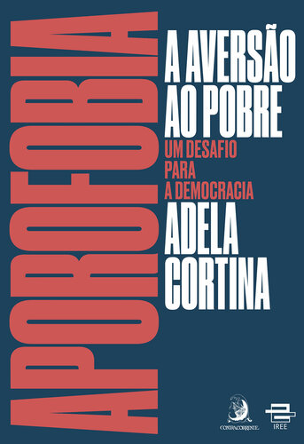 Aporofobia, a aversão ao pobre: Um desafio para a democracia