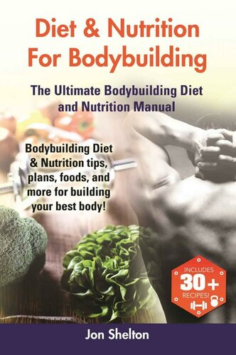 Diet & Nutrition For Bodybuilding The Ultimate Bodybuilding Diet and Nutrition Manual l