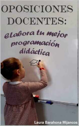 OPOSICIONES DOCENTES. Elabora tu mejor programación didáctica. (Spanish Edition)