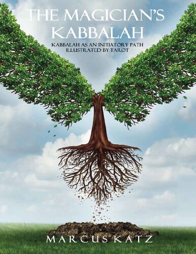 The Magician's Kabbalah: Kabbalah as an Initiatory Path illustrated by Tarot