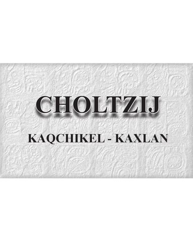 Choltzij Kaqchikel - Kaxlan