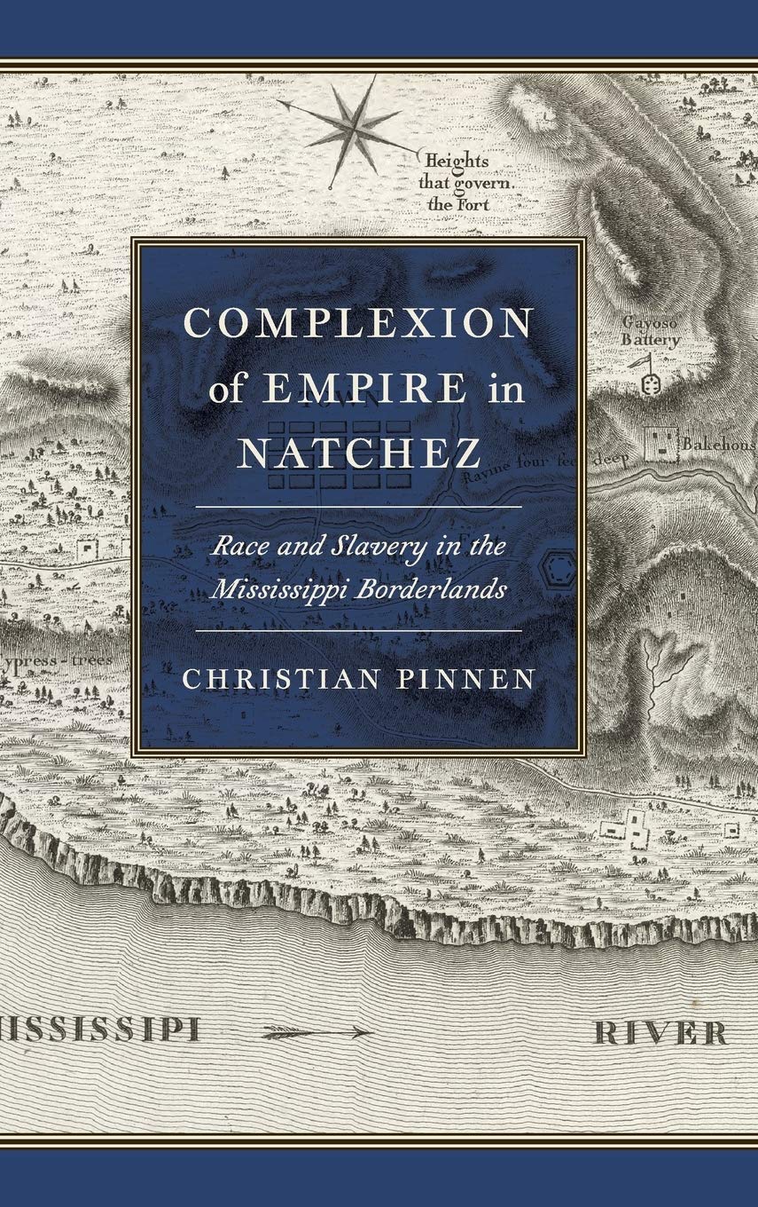 Complexion of Empire in Natchez: Race and Slavery in the Mississippi Borderlands