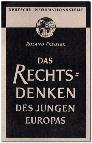 Roland Freisler - Das Rechtsdenken des Jungen Europa (Deutsche Informationsstelle)