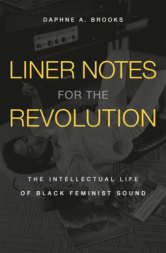 Liner Notes for the Revolution: The Intellectural Life of Black Feminist Sound