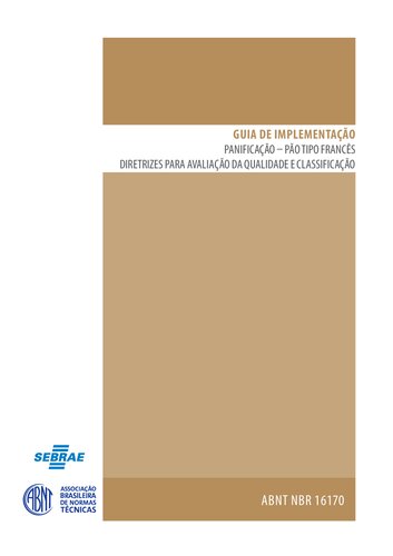 [ABNT NBR 16170] Panificação - Pão tipo francês: Diretrizes para avaliação da qualidade e classificação