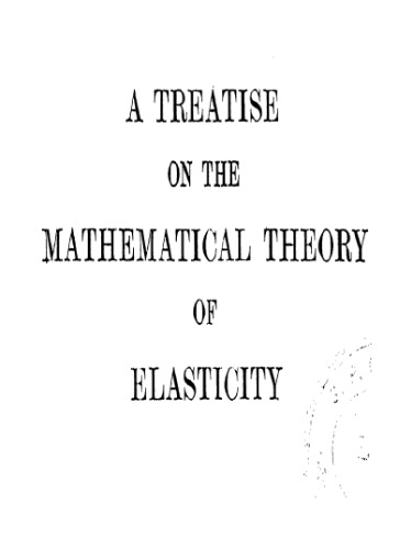 A Treatise on the Mathematical Theory of Elasticity