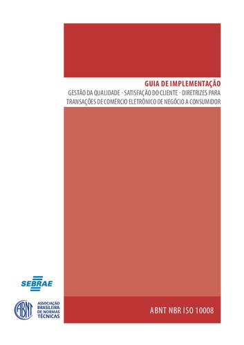 [ABNT NBR ISO 10008] Gestão da qualidade – Satisfação do cliente – Diretrizes para transações de comércio eletrônico de negócio a consumidor