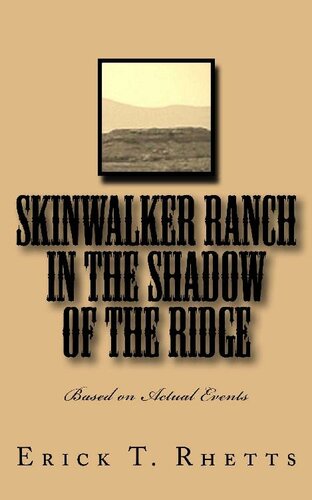 Skinwalker Ranch In the Shadow of the Ridge: Based on Actual Events