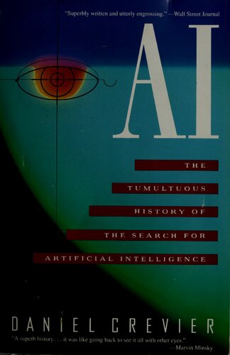 Ai: The Tumultuous History Of The Search For Artificial Intelligence