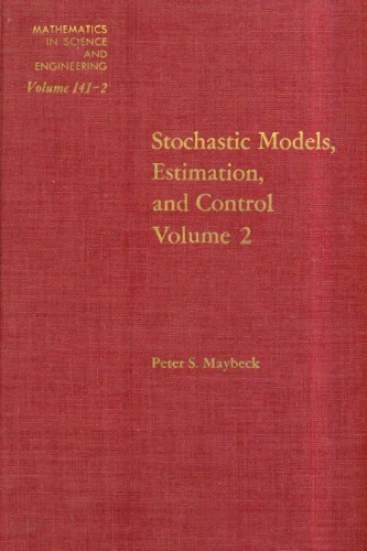 Stochastic models, estimation and control, Vol.2