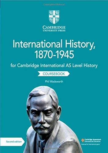 Cambridge International AS Level History International History, 1870–1945 Coursebook