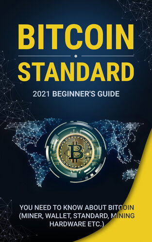 Bіtсоіn Standard: Beginners Guide. 2021 Beginner's Guide. Everything You Need to Know About Bitcoin (Miner, Wallet, Standard, Mining Hardware etc.)